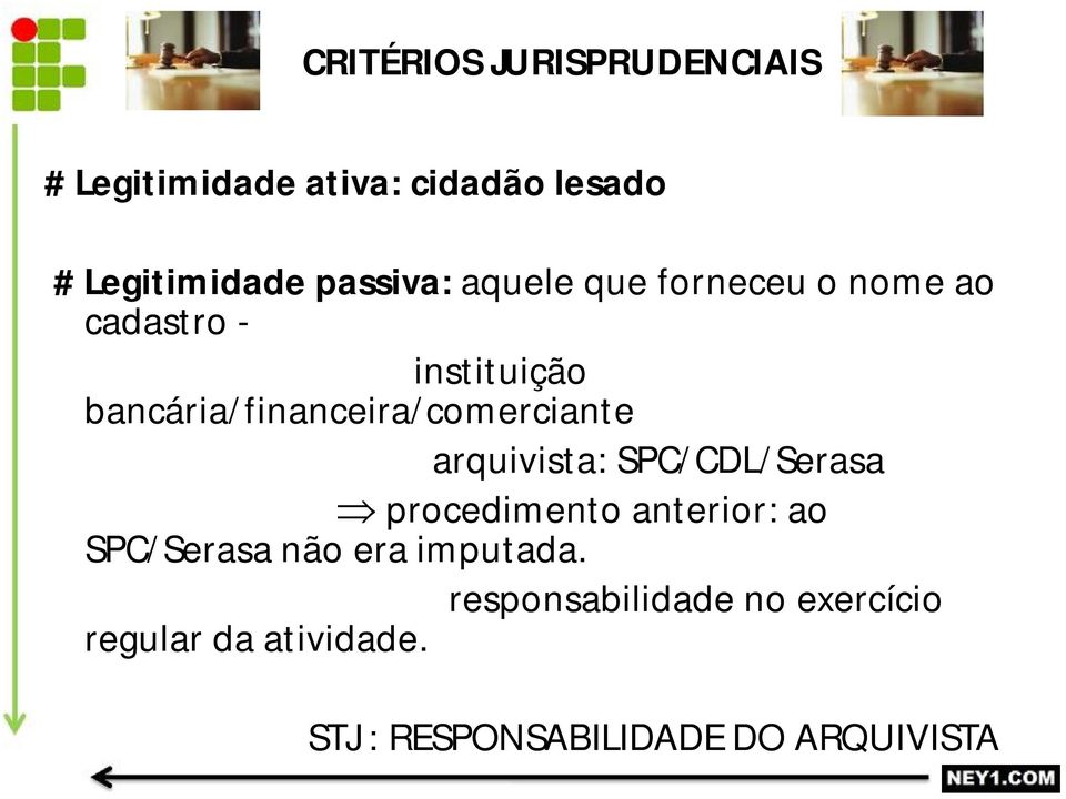 bancária/financeira/comerciante arquivista: SPC/CDL/Serasa procedimento anterior: ao