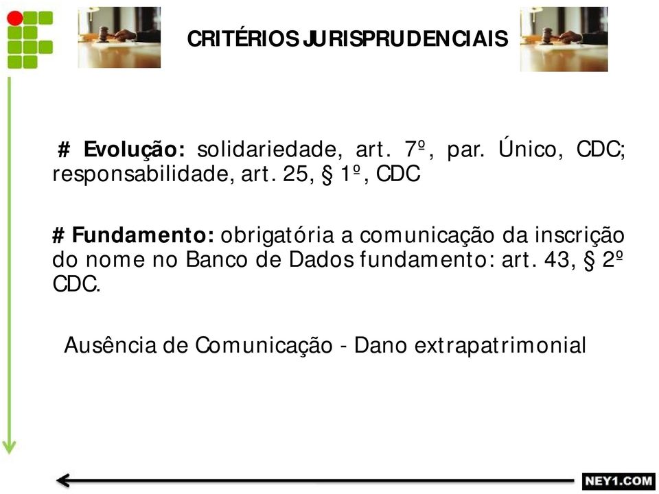 25, 1º, CDC # Fundamento: obrigatória a comunicação da inscrição do