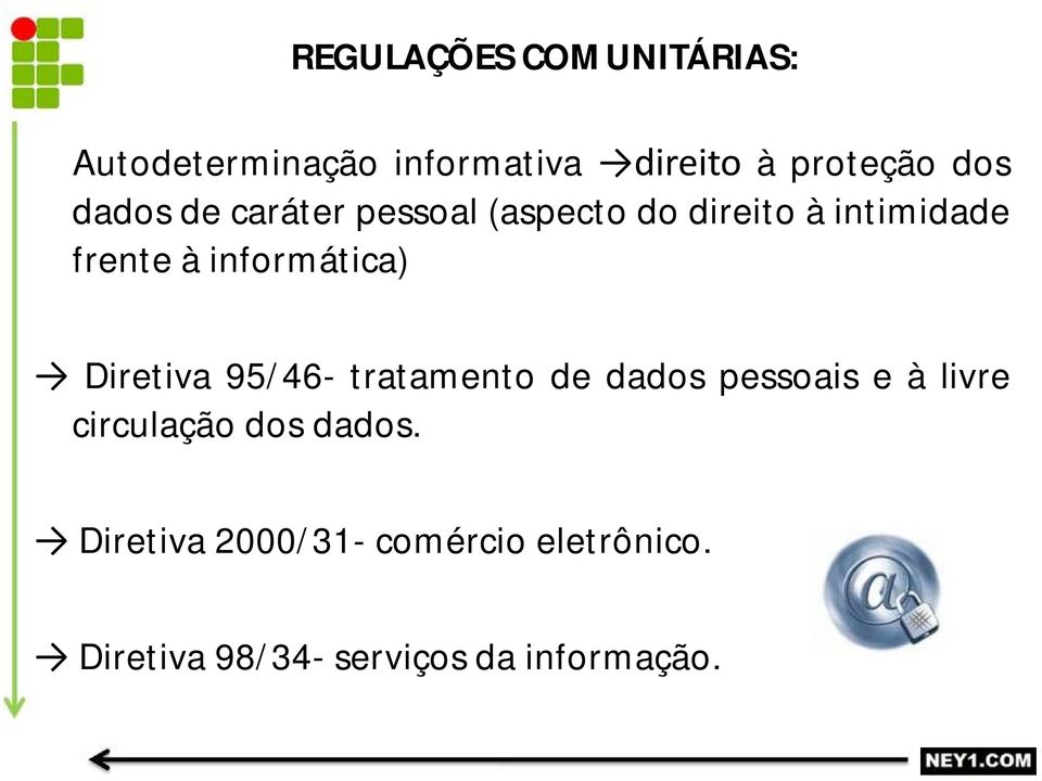 informática) Diretiva 95/46- tratamento de dados pessoais e à livre