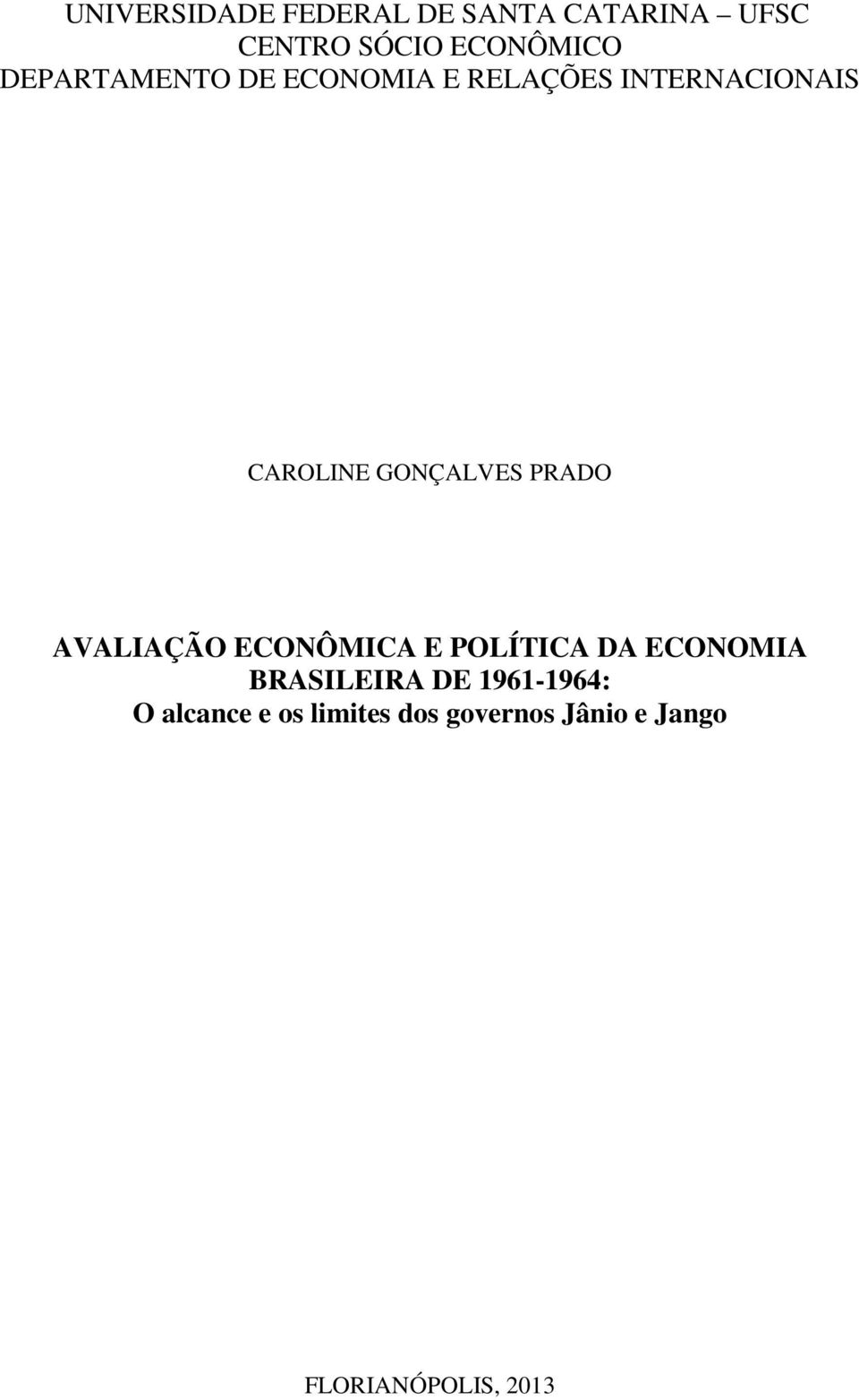 PRADO AVALIAÇÃO ECONÔMICA E POLÍTICA DA ECONOMIA BRASILEIRA DE