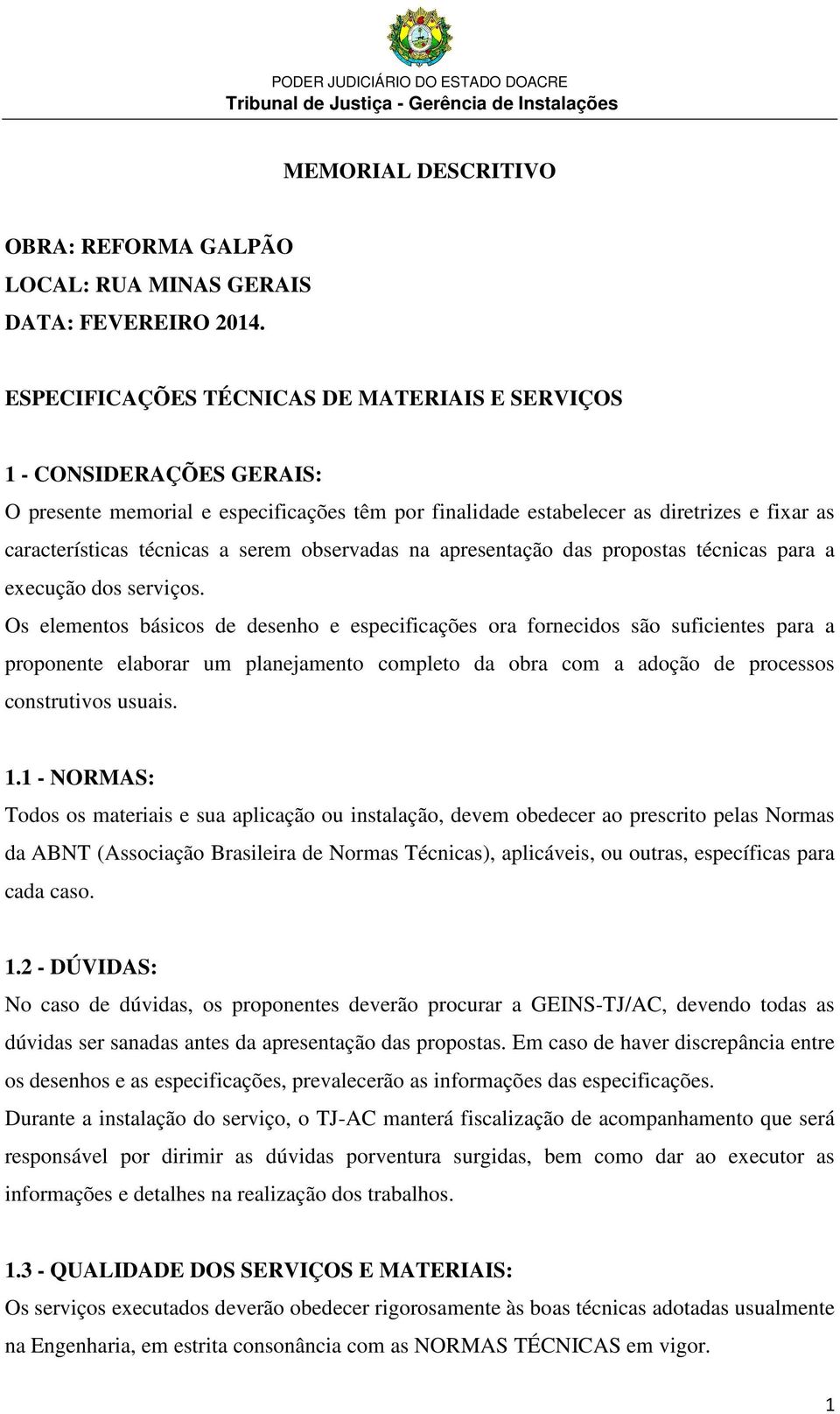 observadas na apresentação das propostas técnicas para a execução dos serviços.