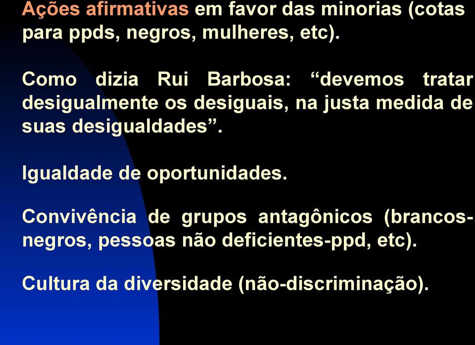 suas desigualdades. Igualdade de oportunidades.