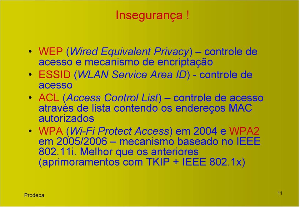 Area ID) - controle de acesso ACL (Access Control List) controle de acesso através de lista