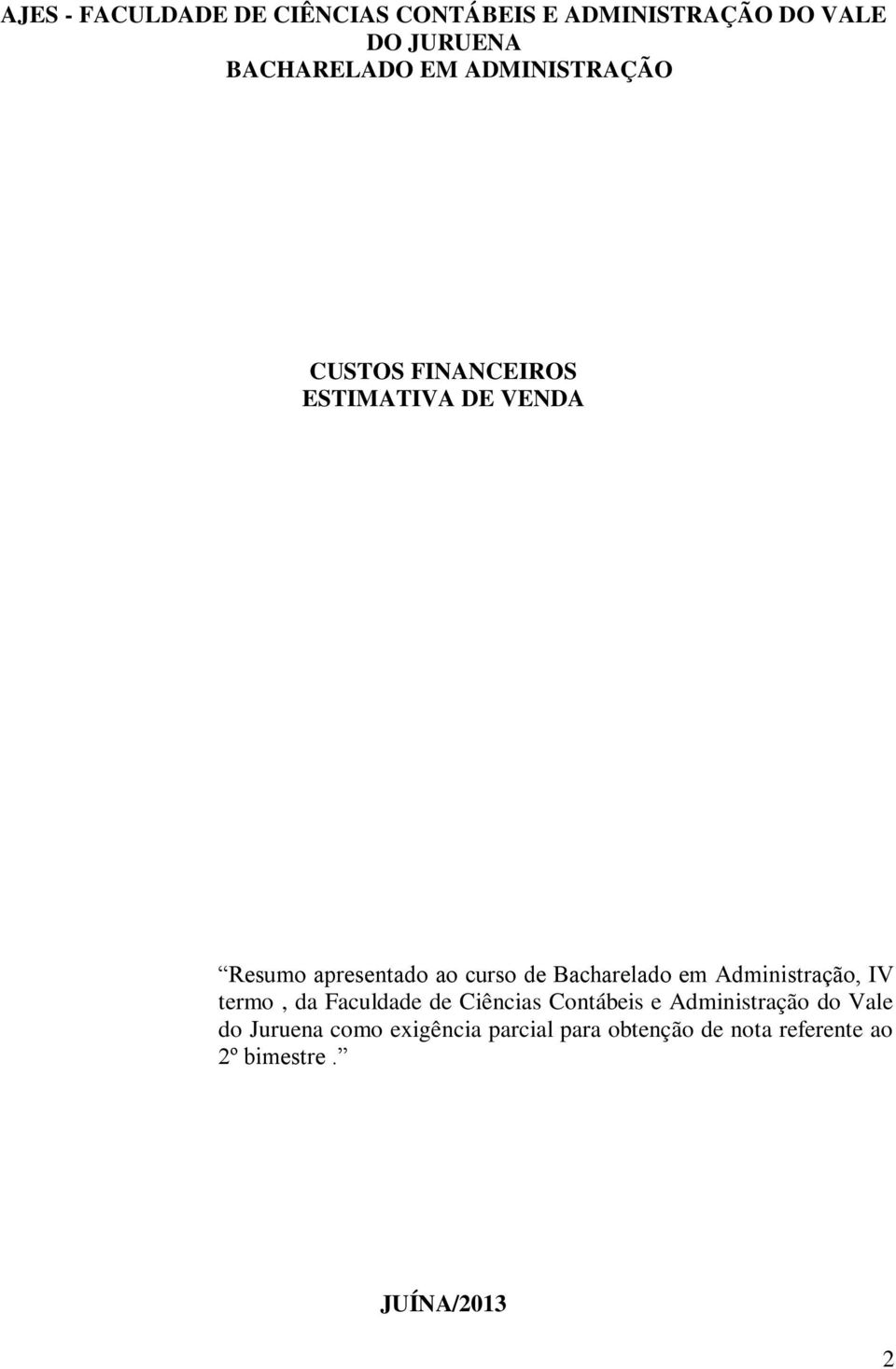 Bacharelado em Administração, IV termo, da Faculdade de Ciências Contábeis e Administração