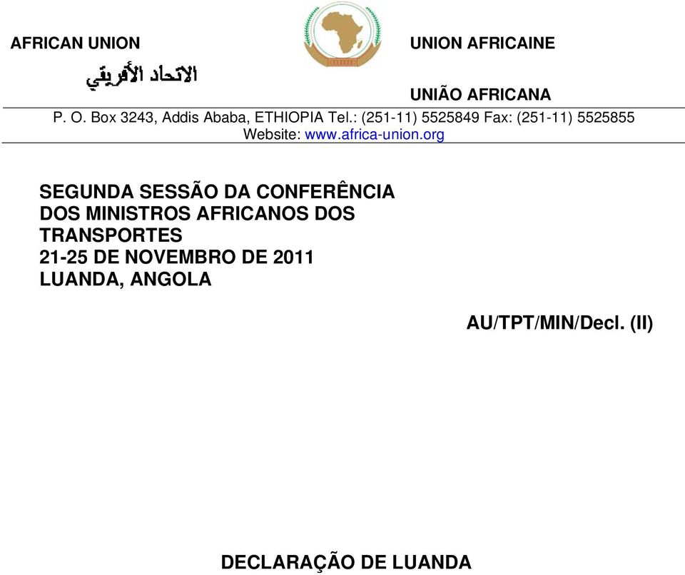 : (251-11) 5525849 Fax: (251-11) 5525855 Website: www.africa-union.
