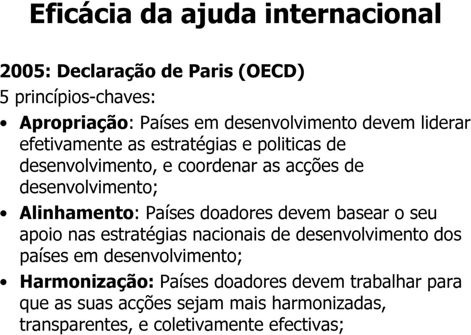 Alinhamento: Países doadores devem basear o seu apoio nas estratégias nacionais de desenvolvimento dos países em