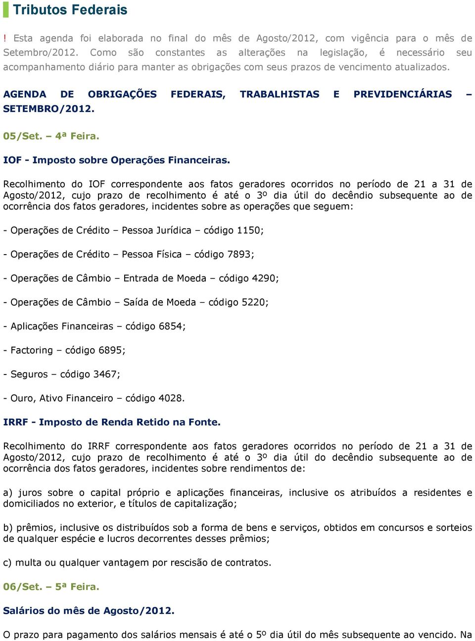 AGENDA DE OBRIGAÇÕES FEDERAIS, TRABALHISTAS E PREVIDENCIÁRIAS SETEMBRO/2012. 05/Set. 4ª Feira. IOF - Imposto sobre Operações Financeiras.