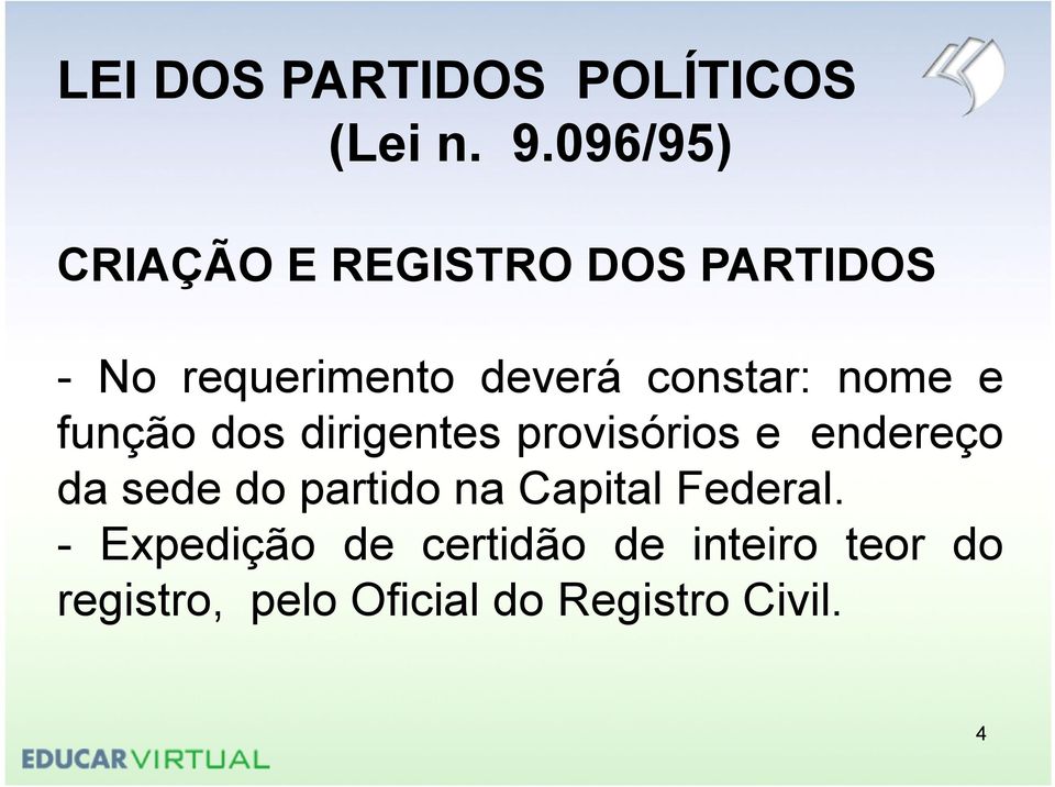 da sede do partido na Capital Federal.