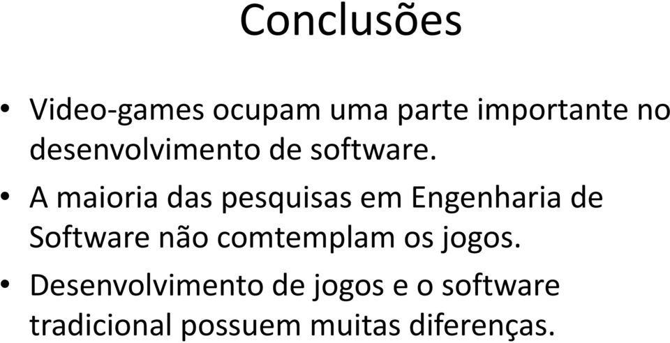 A maioria das pesquisas em Engenharia de Software não