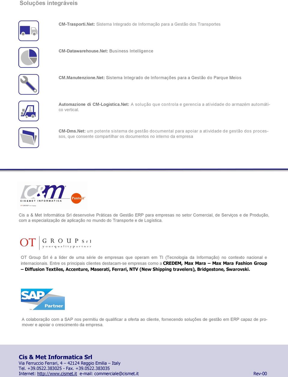 Net: um potente sistema de gestão documental para apoiar a atividade de gestão dos processos, que consente compartilhar os documentos no interno da empresa Cis a & Met Informática Srl desenvolve