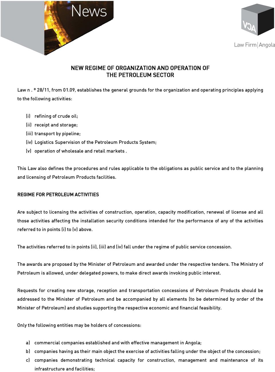 pipeline; (iv) Logistics Supervision of the Petroleum Products System; (v) operation of wholesale and retail markets.