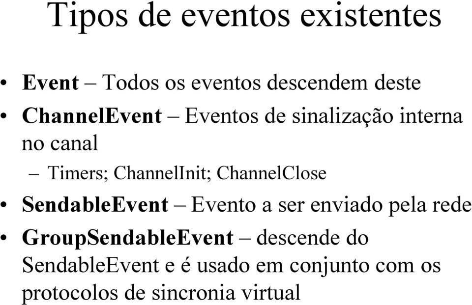 ChannelClose SendableEvent Evento a ser enviado pela rede