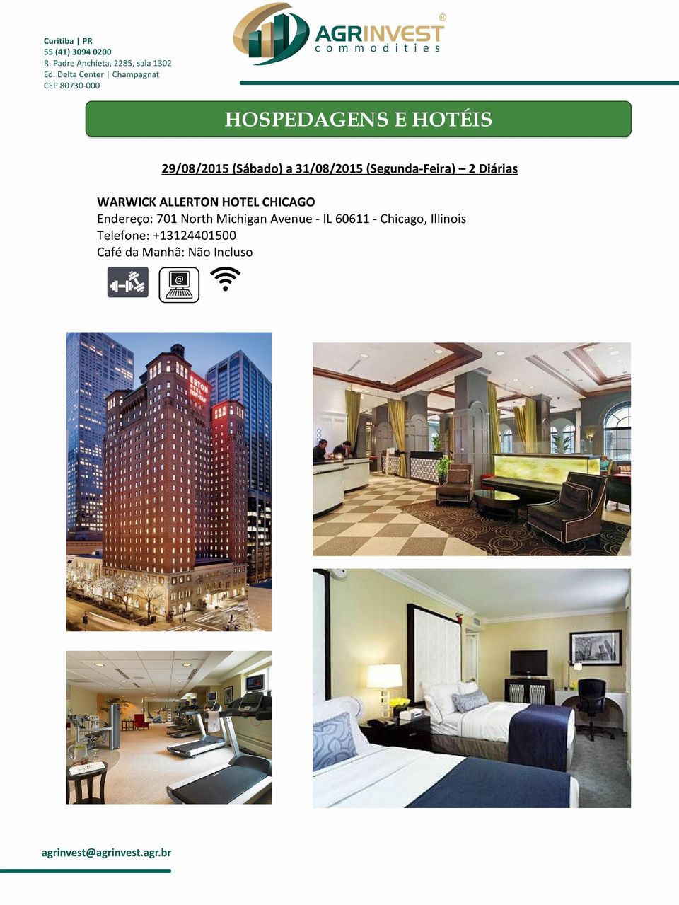 Endereço: 701 North Michigan Avenue - IL 60611 -