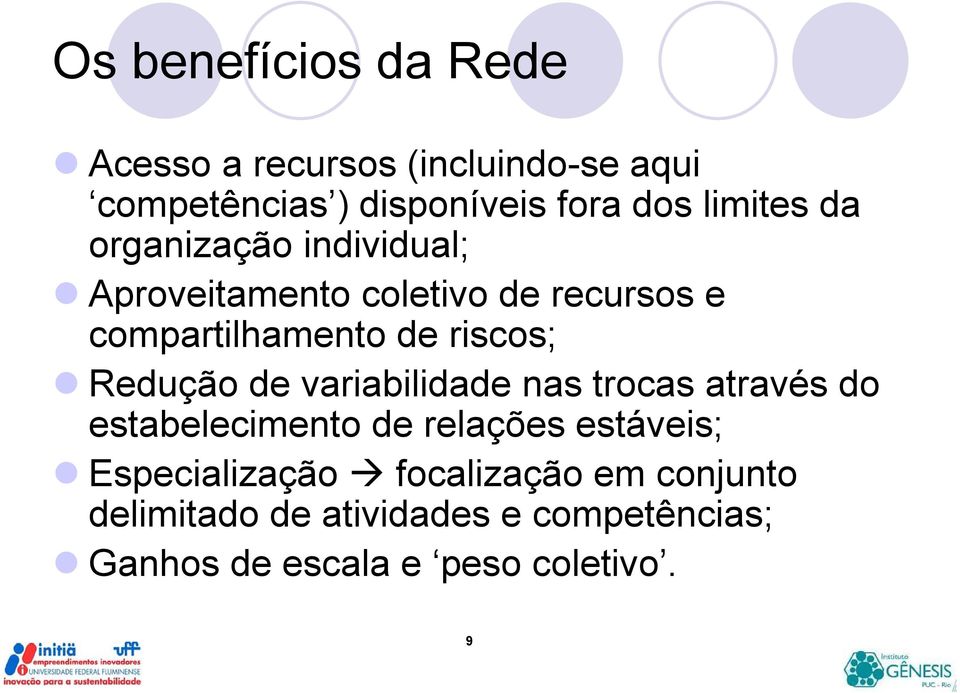 riscos; Redução de variabilidade nas trocas através do estabelecimento de relações estáveis;