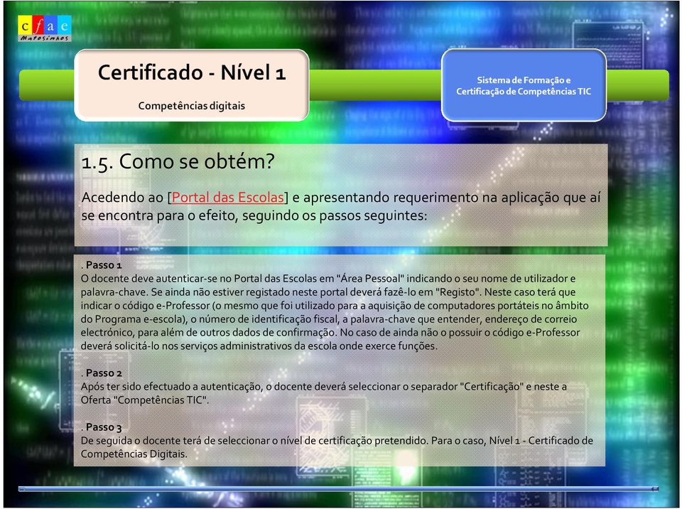 Se ainda não estiver registado neste portal deverá fazê lo em "Registo".