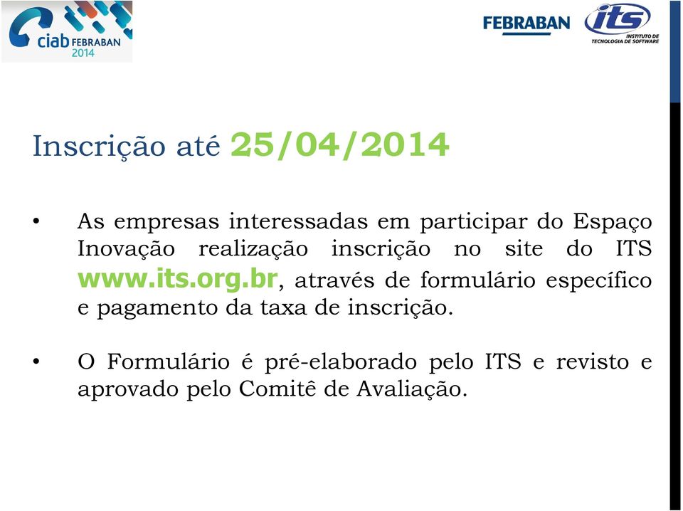 br, através de formulário específico e pagamento da taxa de inscrição.