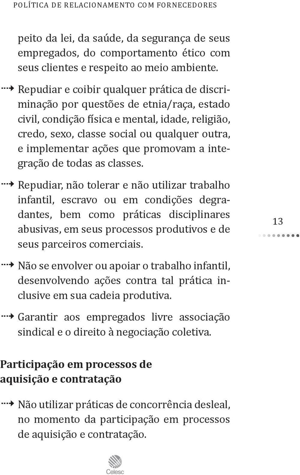 ações que promovam a integração de todas as classes.