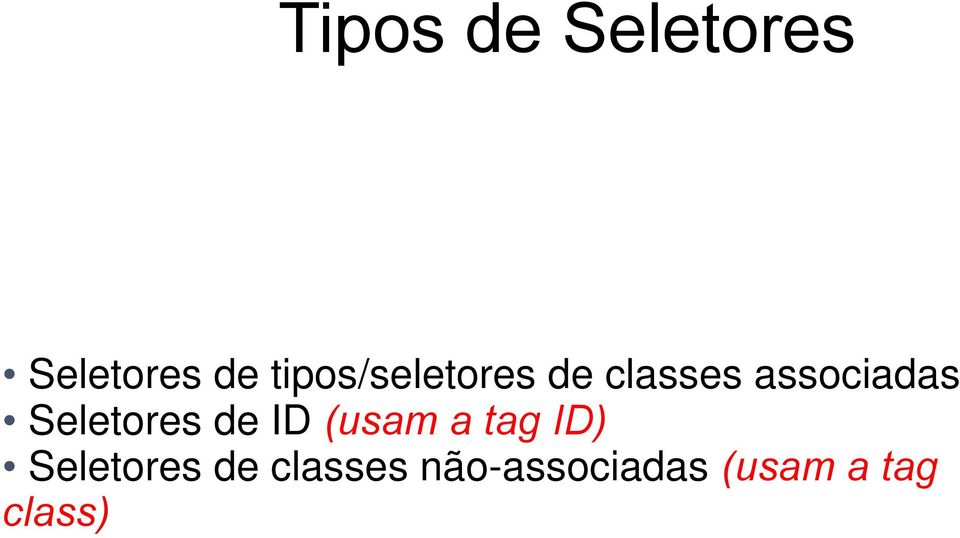 Seletores de ID (usam a tag ID)