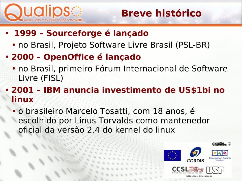 Livre (FISL) 2001 IBM anuncia investimento de US$1bi no linux o brasileiro Marcelo
