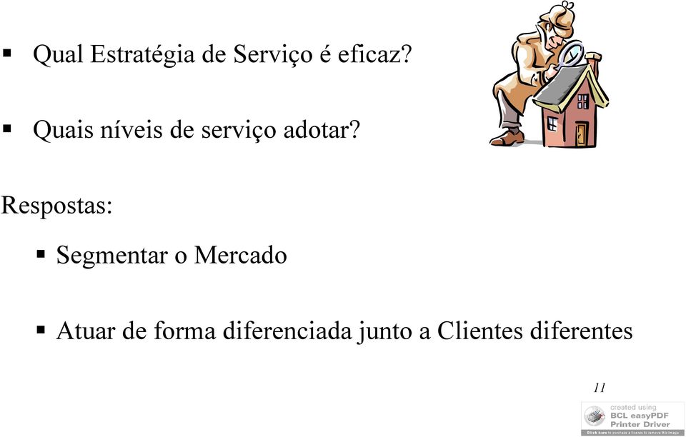 Respostas: Segmentar o Mercado Atuar de