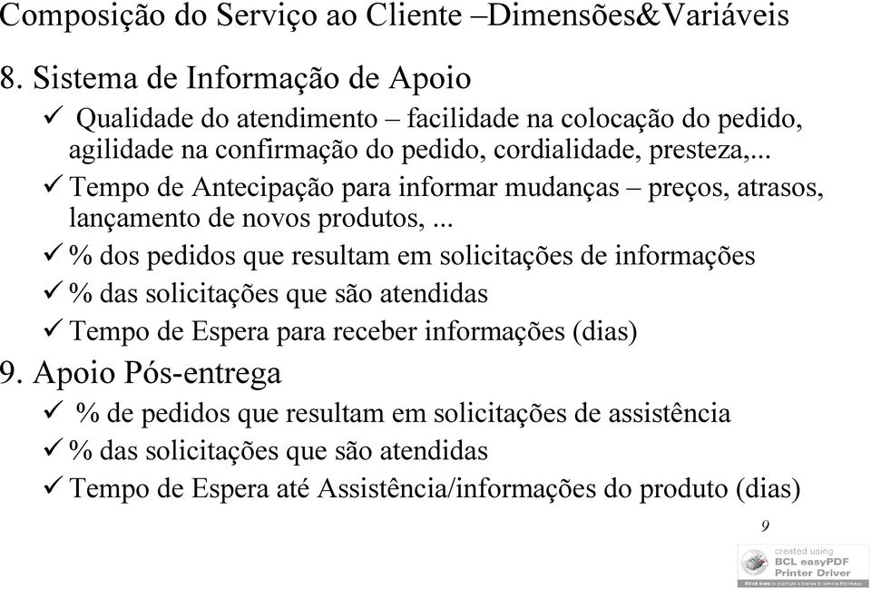 .. Tempo de Antecipação para informar mudanças preços, atrasos, lançamento de novos produtos,.