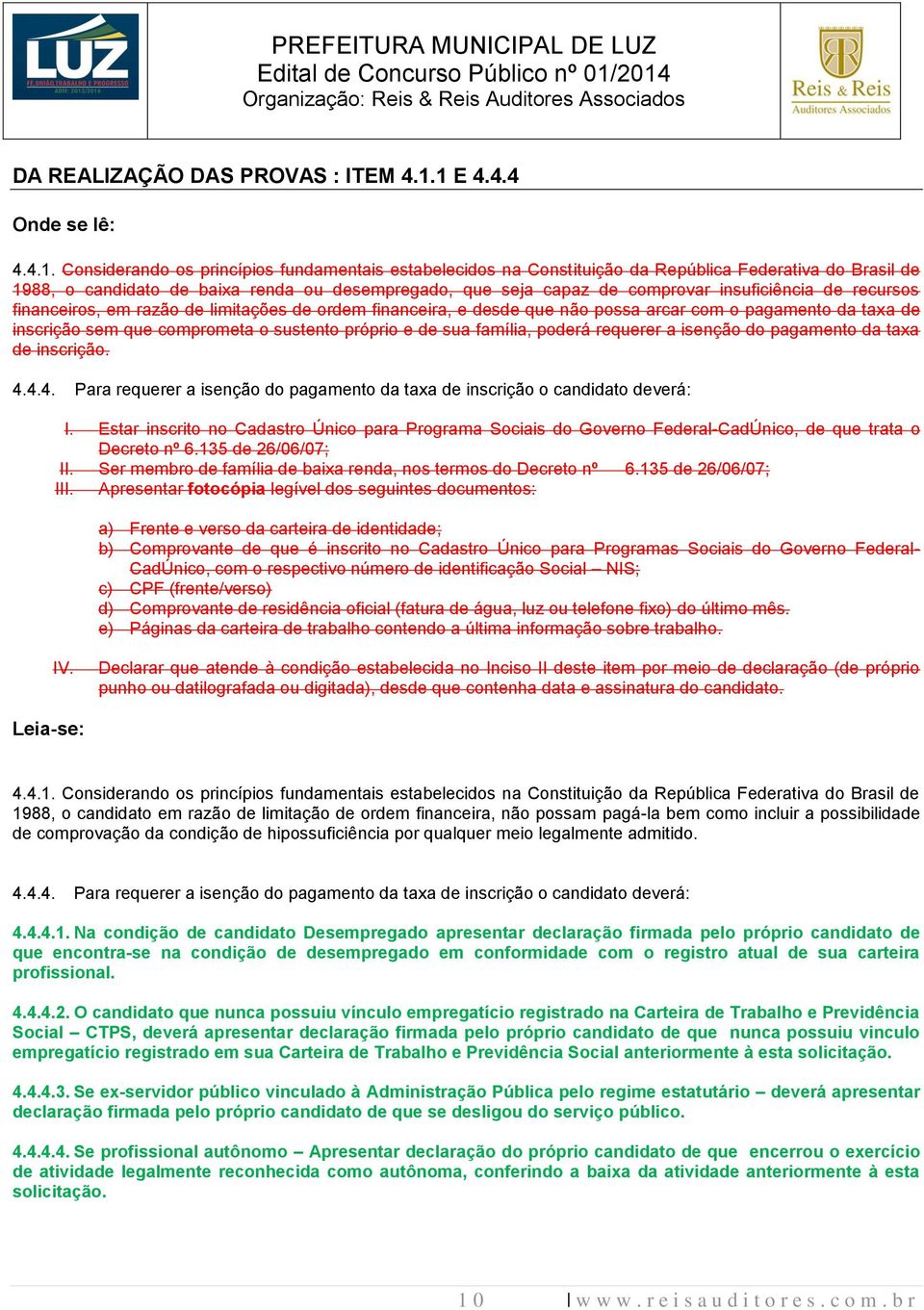 capaz de comprovar insuficiência de recursos financeiros, em razão de limitações de ordem financeira, e desde que não possa arcar com o pagamento da taxa de inscrição sem que comprometa o sustento