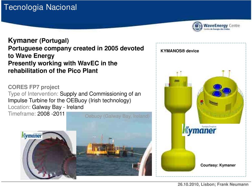 project Type of Intervention: Supply and Commissioning of an Impulse Turbine for the OEBuoy (Irish