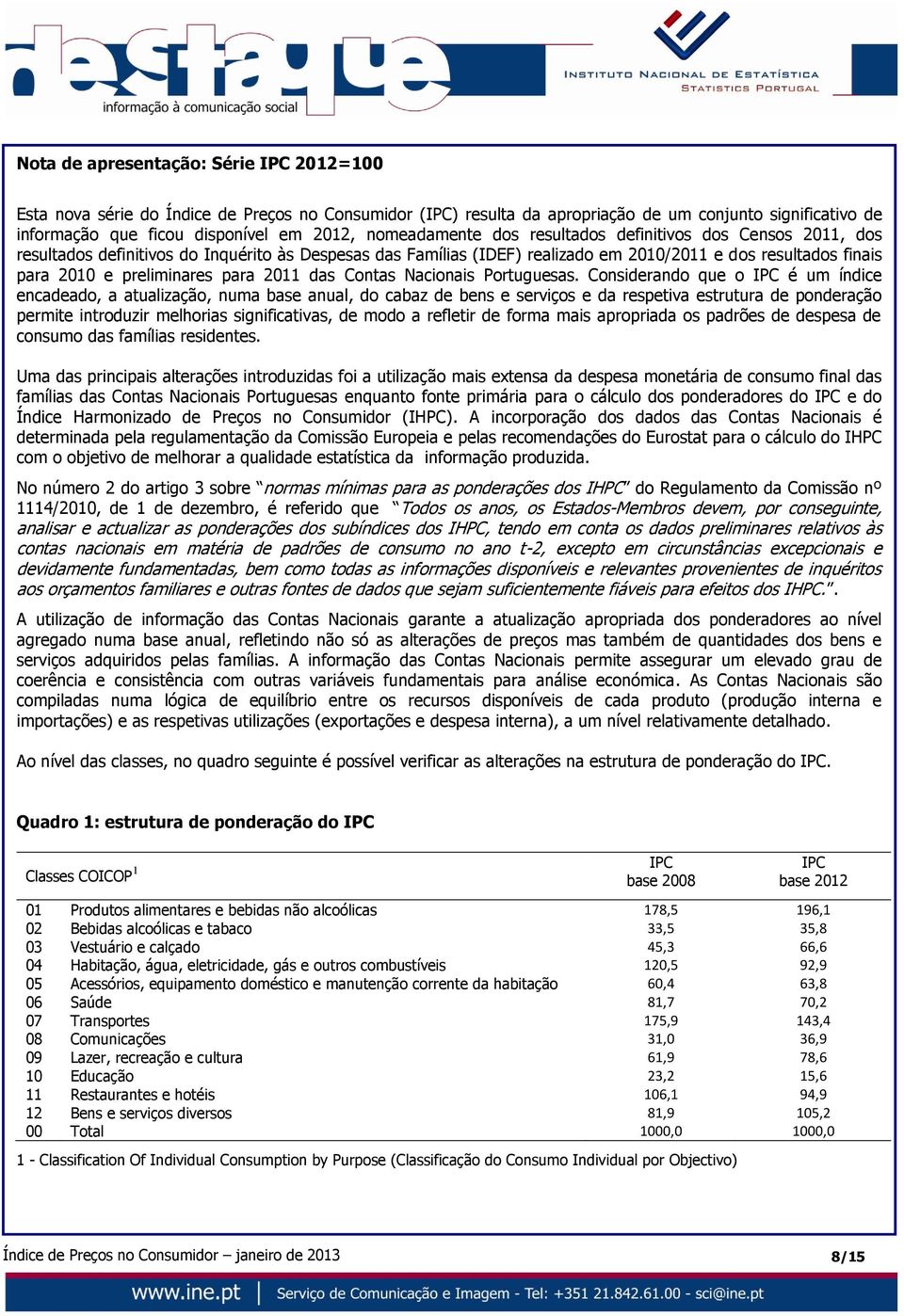 preliminares para 2011 das Contas Nacionais Portuguesas.