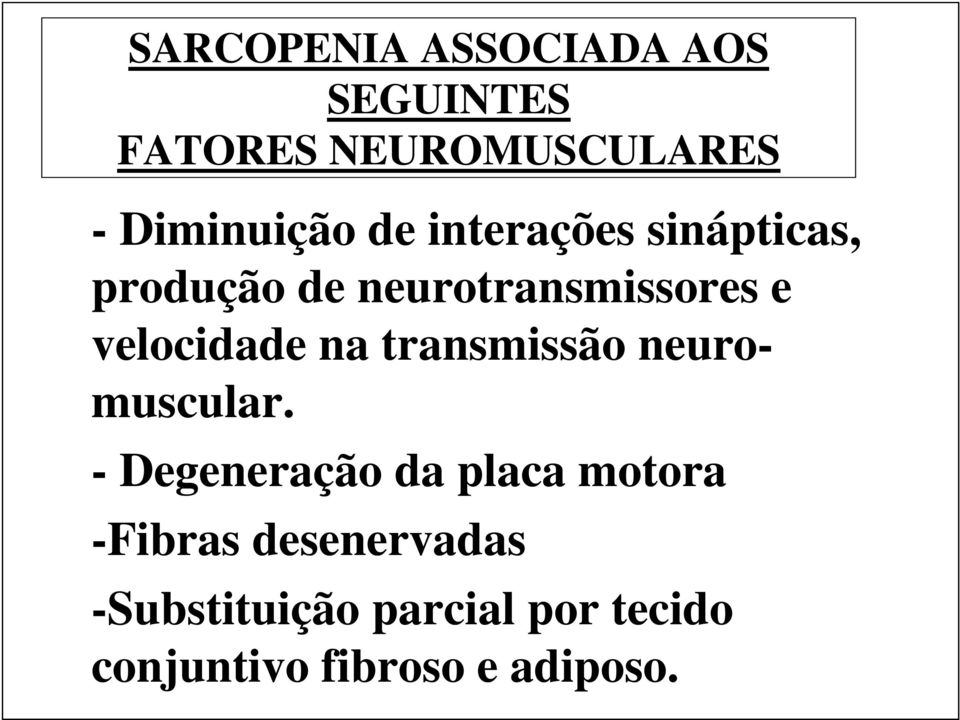 na transmissão neuromuscular.