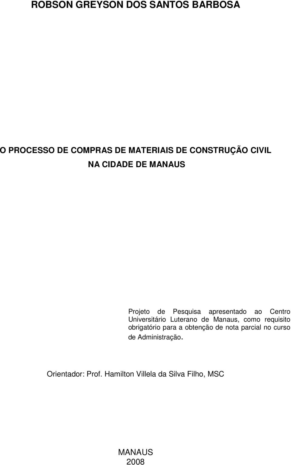 Luterano de Manaus, como requisito obrigatório para a obtenção de nota parcial no