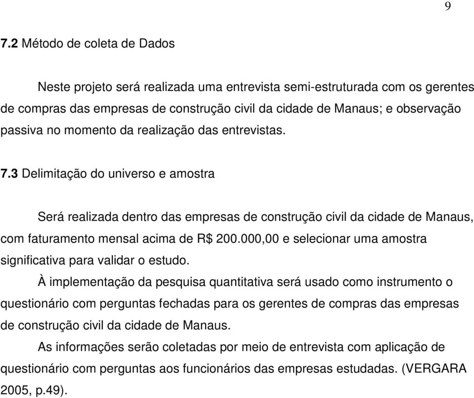 000,00 e selecionar uma amostra significativa para validar o estudo.