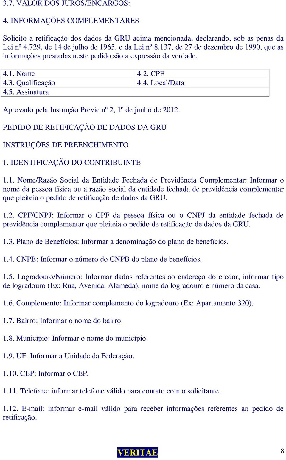 Assinatura Aprovado pela Instrução Previc nº 2, 1º