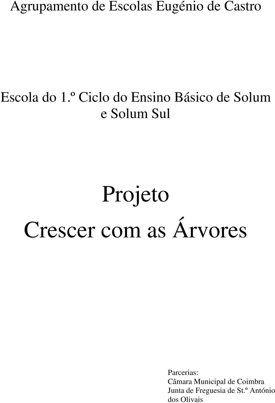 Crescer com as Árvores Parcerias: Câmara Municipal de