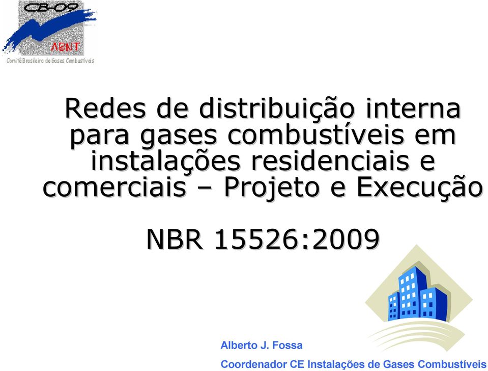 comerciais Projeto e Execução NBR 15526:2009