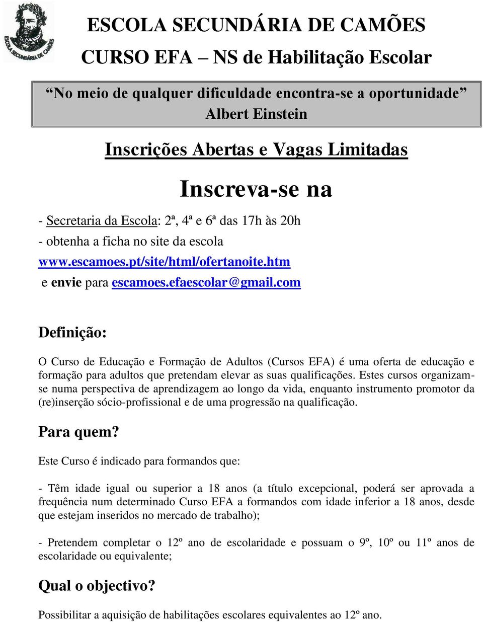 com Definição: O Curso de Educação e Formação de Adultos (Cursos EFA) é uma oferta de educação e formação para adultos que pretendam elevar as suas qualificações.