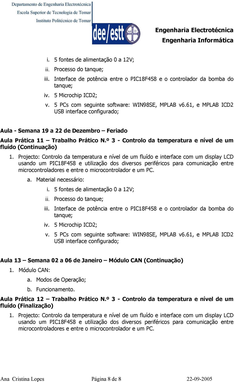 º 3 - Controlo da temperatura e nível de um fluído (Continuação) 1.