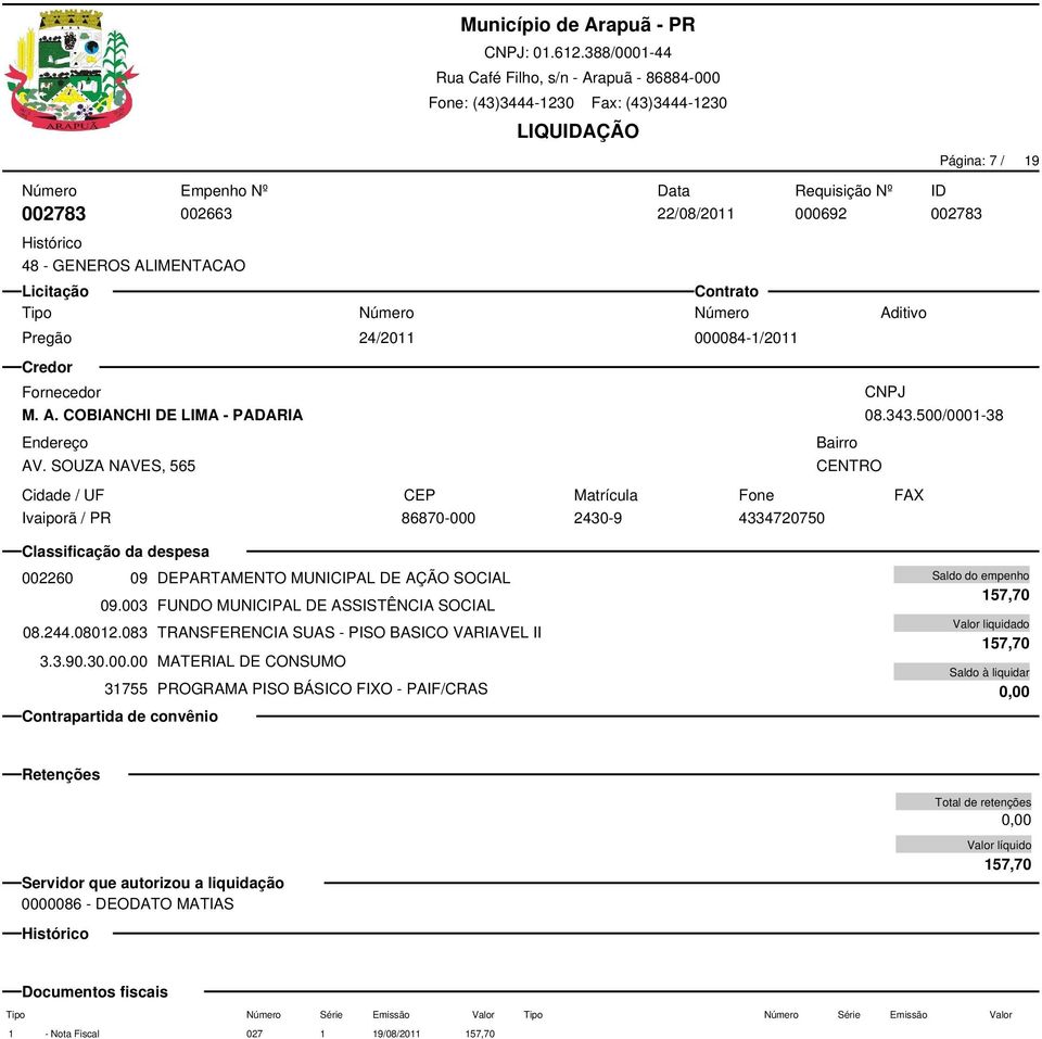 500/0001-38 002260 09 DEPARTAMENTO MUNICIPAL DE AÇÃO SOCIAL 09.003 FUNDO MUNICIPAL DE ASSISTÊNCIA SOCIAL 08.244.08012.