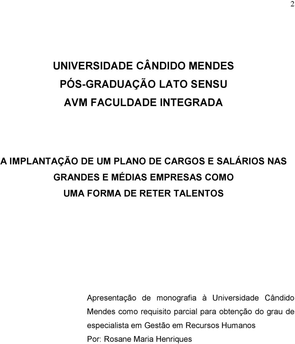 DE RETER TALENTOS Apresentação de monografia à Universidade Cândido Mendes como requisito
