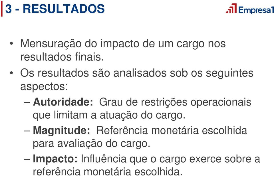 operacionais que limitam a atuação do cargo.