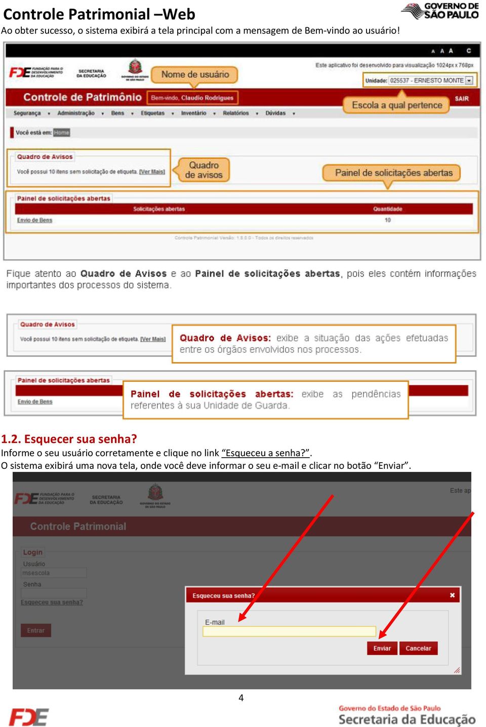 Informe o seu usuário corretamente e clique no link Esqueceu a senha?