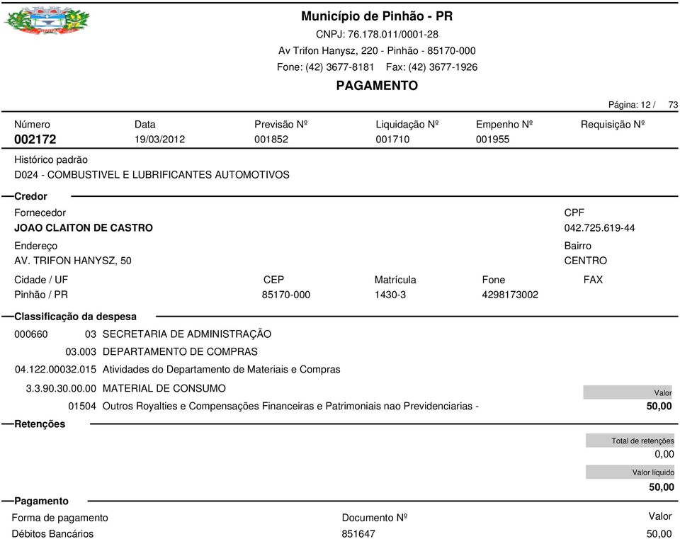 619-44 85170-000 1430-3 4298173002 000660 03 SECRETARIA DE ADMINISTRAÇÃO 03.003 DEPARTAMENTO DE COMPRAS 04.122.00032.