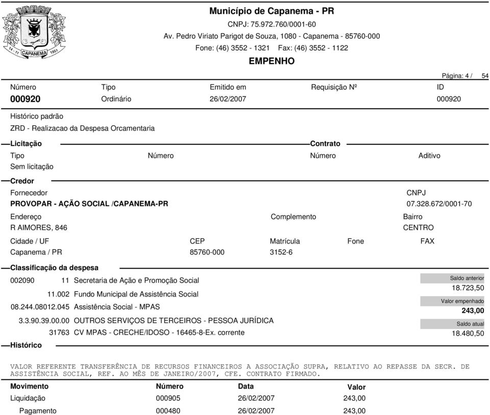 00.00 OUTROS SERVIÇOS DE TERCEIROS - PESSOA JURÍDICA 31763 CV MPAS - CRECHE/IDOSO - 16465-8-Ex. corrente 18.723,50 243,00 18.