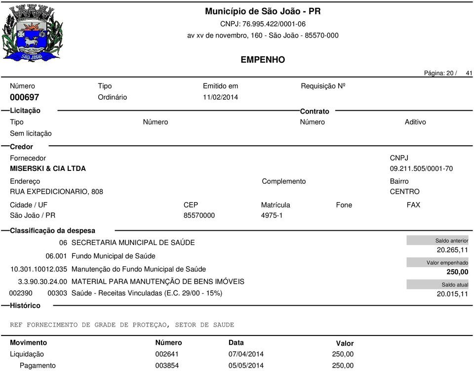 035 Manutenção do Fundo Municipal de Saúde 3.3.90.30.24.