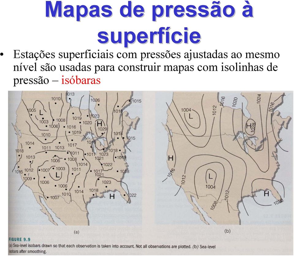 mesmo nível são usadas para construir