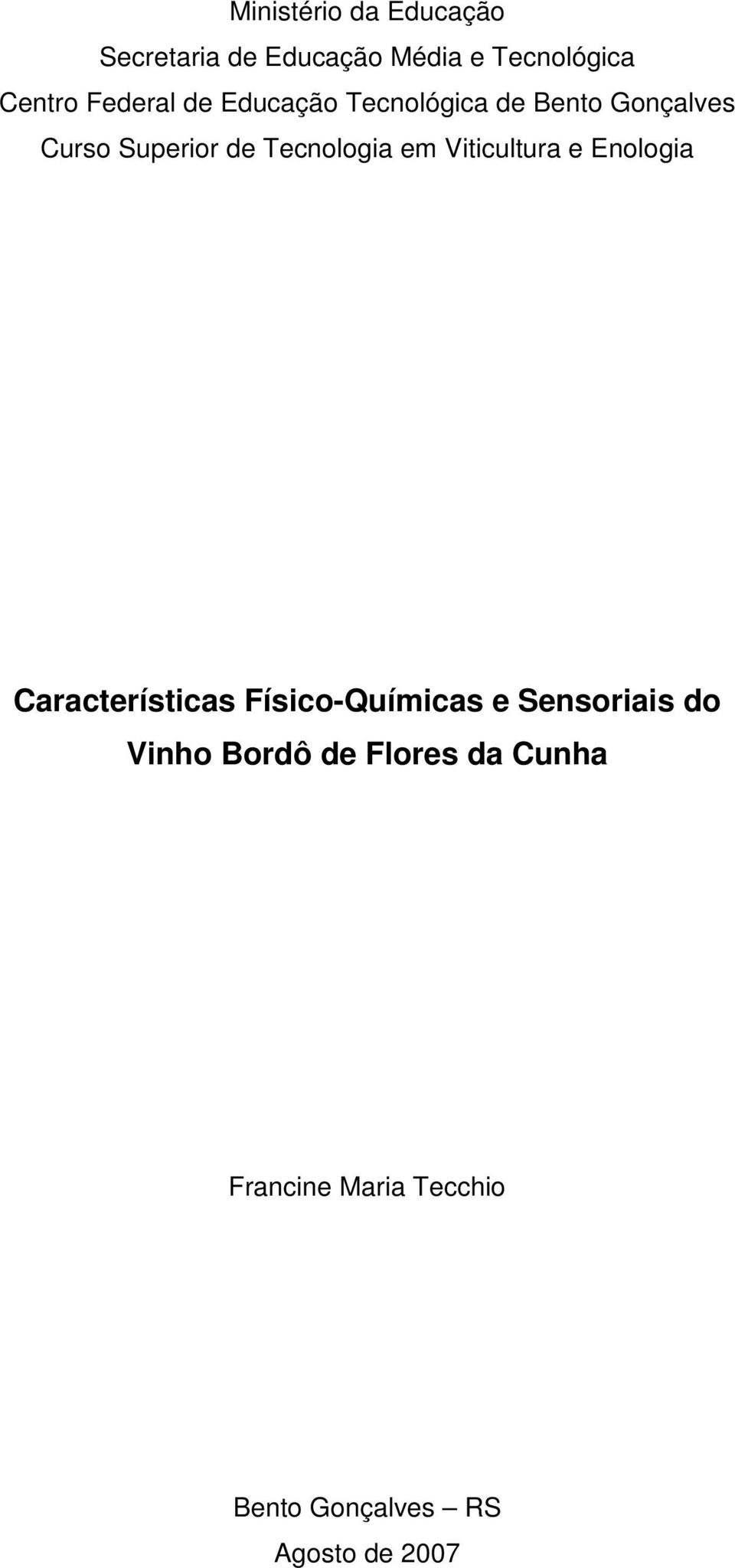 Tecnologia em Viticultura e Enologia Características Físico-Químicas e