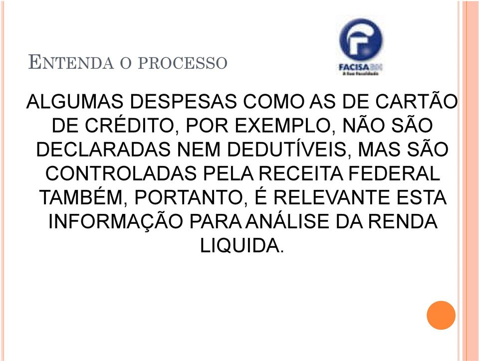 MAS SÃO CONTROLADAS PELA RECEITA FEDERAL TAMBÉM,