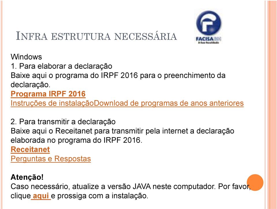Programa IRPF 2016 Instruções de instalaçãodownload de programas de anos anteriores 2.