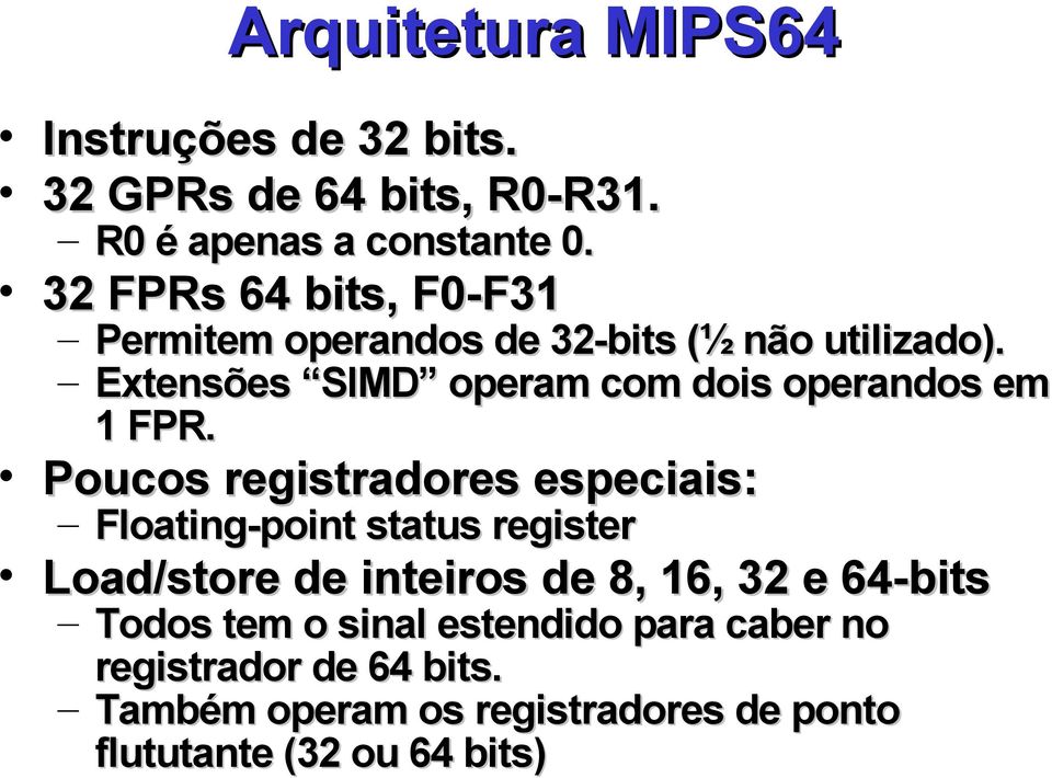 Extensões SIMD operam com dois operandos em 1 FPR.