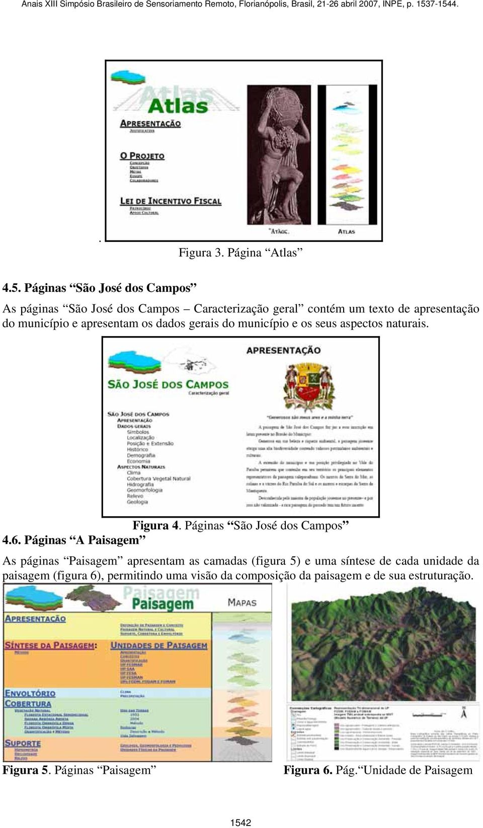 apresentam os dados gerais do município e os seus aspectos naturais. Figura 4. Páginas São José dos Campos 4.6.