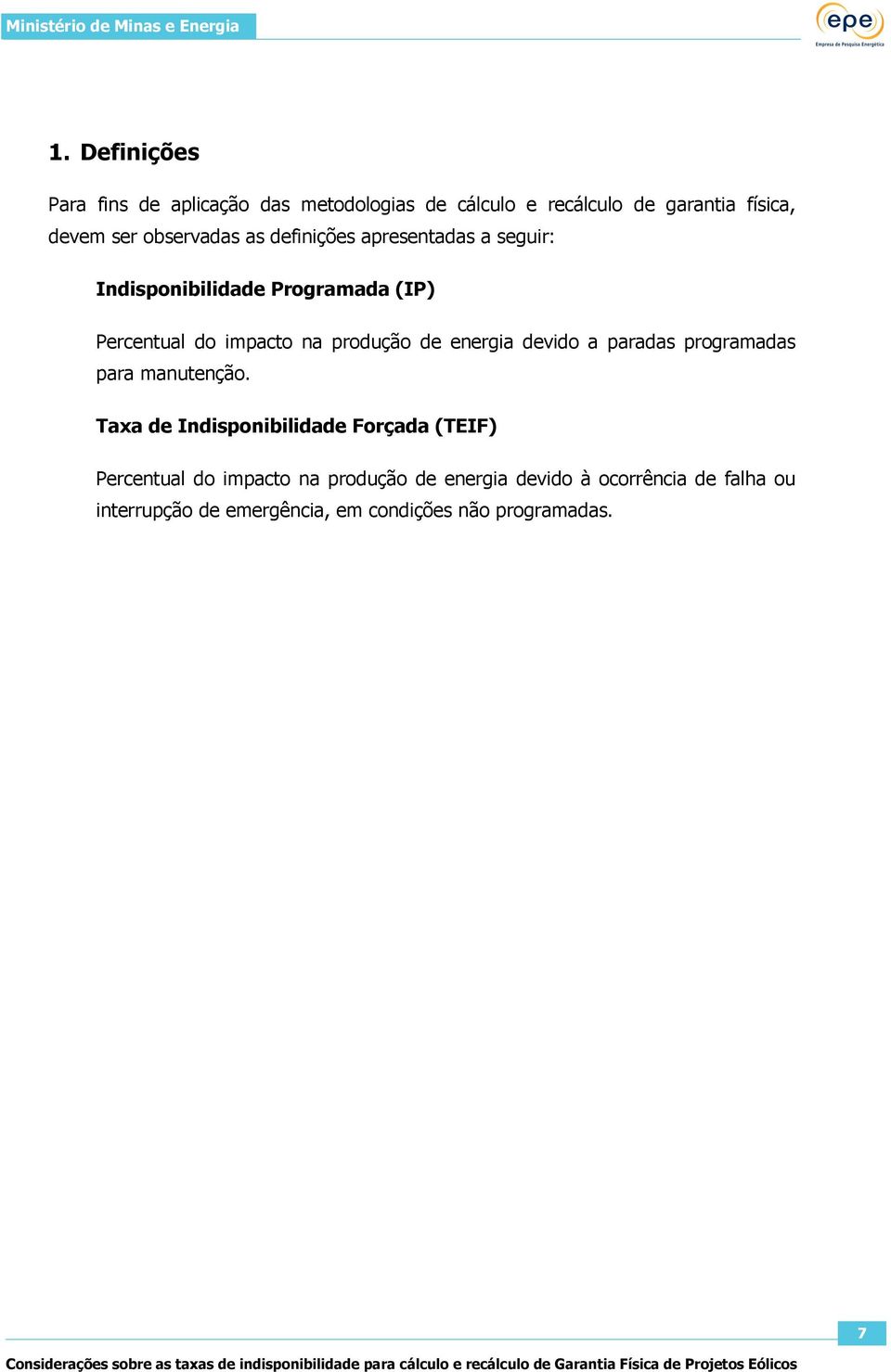 produção de energia devido a paradas programadas para manutenção.